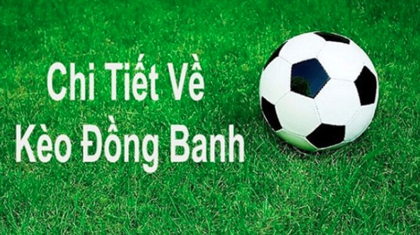 Kèo đồng banh là gì?