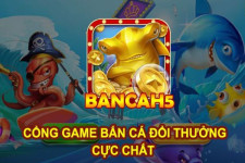 Bắn cá h5 - game bắn cá đổi thưởng hót nhất 2023